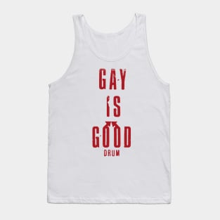 Gay Is Good. Tank Top